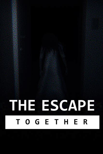 the escape: together freetp|The Escape: Together on Steam.